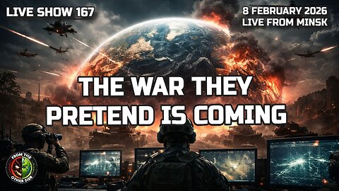 LIVE SHOW 167 — THE WAR THEY PRETEND IS COMING