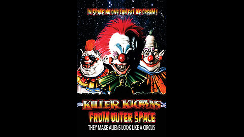 Killer Klowns from Outer Space.