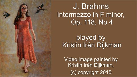 rahms Intermezzo, in F-minor, Op 118, No 4 played by Kristin Irén Dijkman
