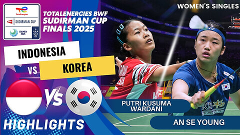 Putri Kusuma Wardani (INA) vs An Se Young (KOR) - SF | BWF Sudirman Cup Finals 2025