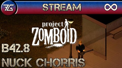 B42.8 with Nuck Chorris! Project Zomboid