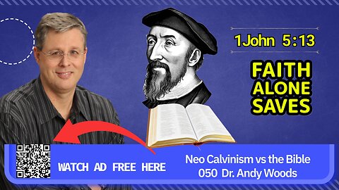 Neo-Calvinism vs. The Bible 050. 1 John 5:13. Dr. Andy Woods. 11-16-25.