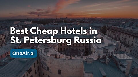 Best Cheap Hotels in St. Petersburg Russia - www.oneair.ai