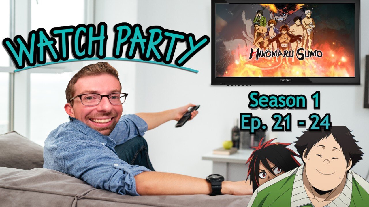 Watch Party - Hinomaru Sumo S1 Episodes 21-24
