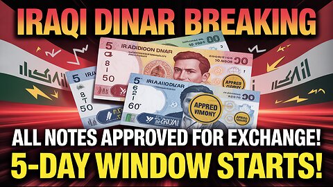 Iraqi Dinar BREAKING – All Notes Approved for Exchange! 5-Day Window Starts! 💥 Today's IQD News!