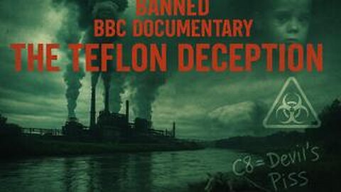 The Teflon Deception: How DuPont Poisoned the World and Got Away With It