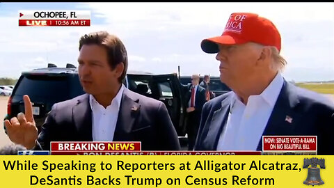 While Speaking to Reporters at Alligator Alcatraz, DeSantis Backs Trump on Census Reform