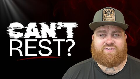 Can't Rest?