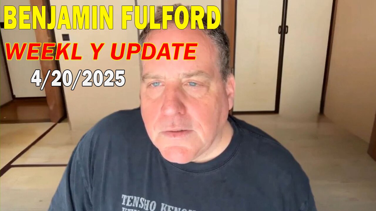 Benjamin Fulford Update Today April 20, 2025 - Benjamin Fulford Full Report