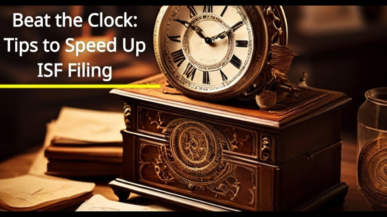 Maximizing Efficiency: Proactive Strategies for Smooth ISF Filing