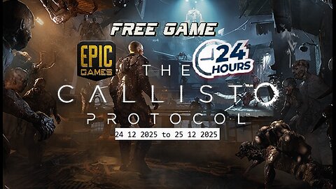 Free Game ! The Callisto Protocol ! Epic Games! 24 Hours ! 24 12 2025 to 25 12 2025