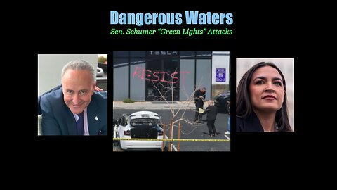 Dangerous Waters: Sen. Schumer “Green Lights” Attacks