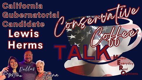 Candidate For Governor Lewis Herms Is Discussing If California Is Ready For A Leadership Change?