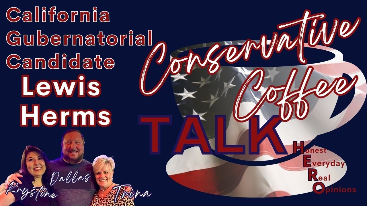 Candidate For Governor Lewis Herms Is Discussing If California Is Ready For A Leadership Change?
