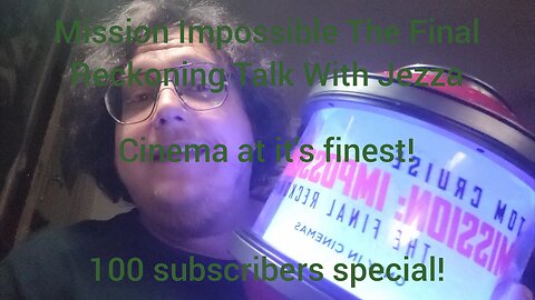 Mission Impossible The Final Reckoning Talk With Jezza, 100 Subscribers Special! *Spoilers*