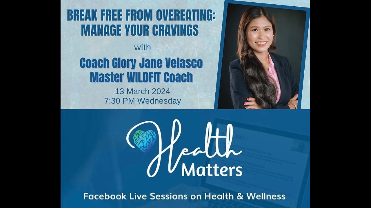 Health Matters Session 90 Break Free From Overeating Manage Your Cravings with Coach Glory Velasco