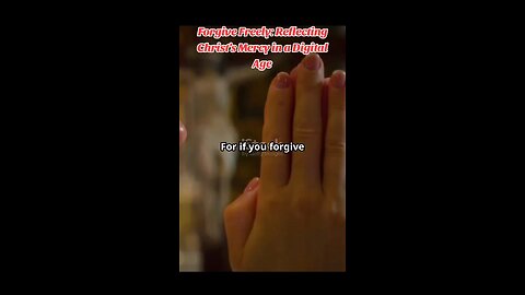 Forgive Freely: Reflecting Christ’s Mercy in a Digital Age