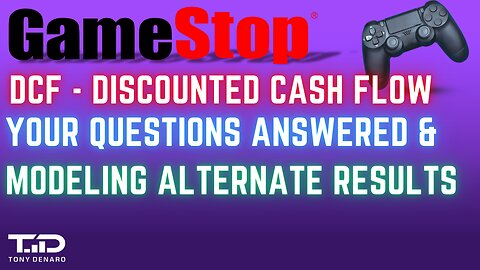 Gamestop DCF Discounted Cash Flow QUESTIONS ANSWERED! Modeling Different Outcomes