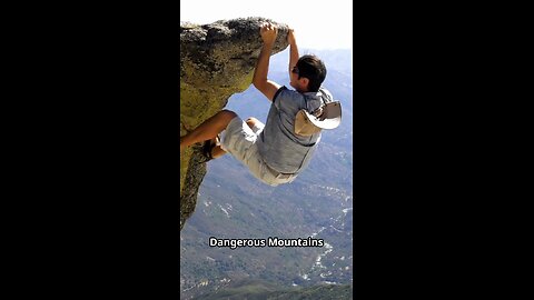 Dangers in Mountain Climbing!!
