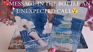 💖MESSAGE IN THE BOTTLE AN UNEXPECTED CALL😲A DEVOTED SOULMATE🤯💥