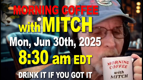 MORNING COFFEE with MITCH - Carnivore Talk - Mon, Jun 30th, 2025, 8:30am EDT