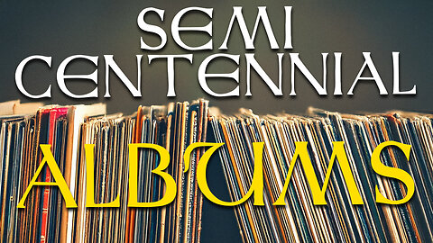 Semicentennial Albums | Feeling Old Yet?