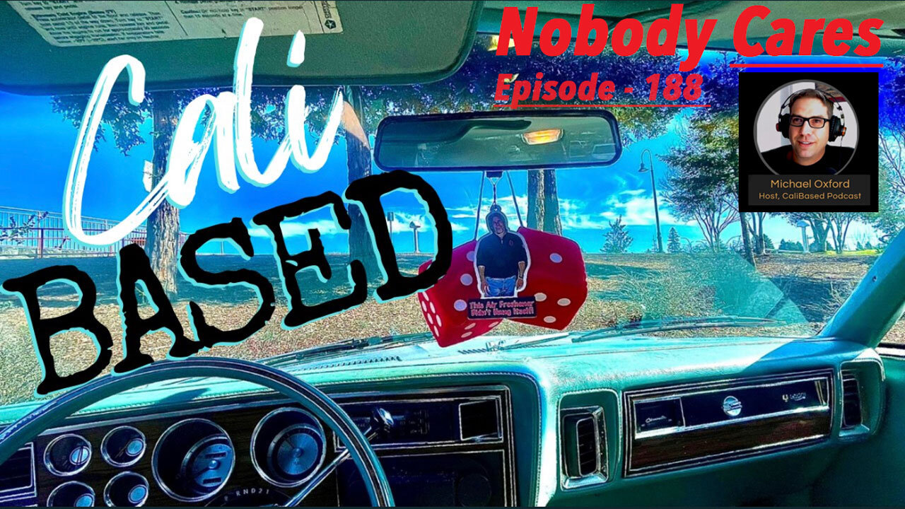 Nobody Cares - CaliBased Episode 188