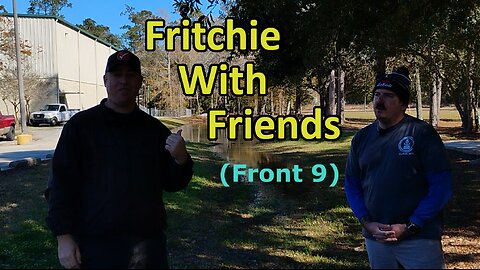 Fritchie Park with Friends! (Front 9)
