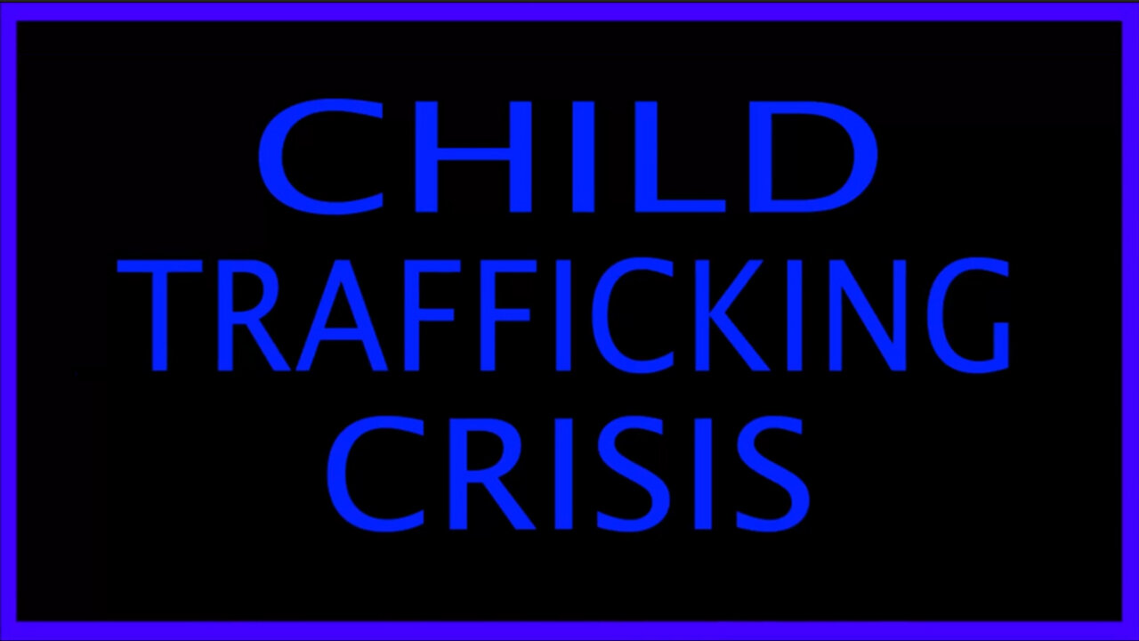 HORRORS of the CHILD TRAFFICKING CRISIS - Exposed