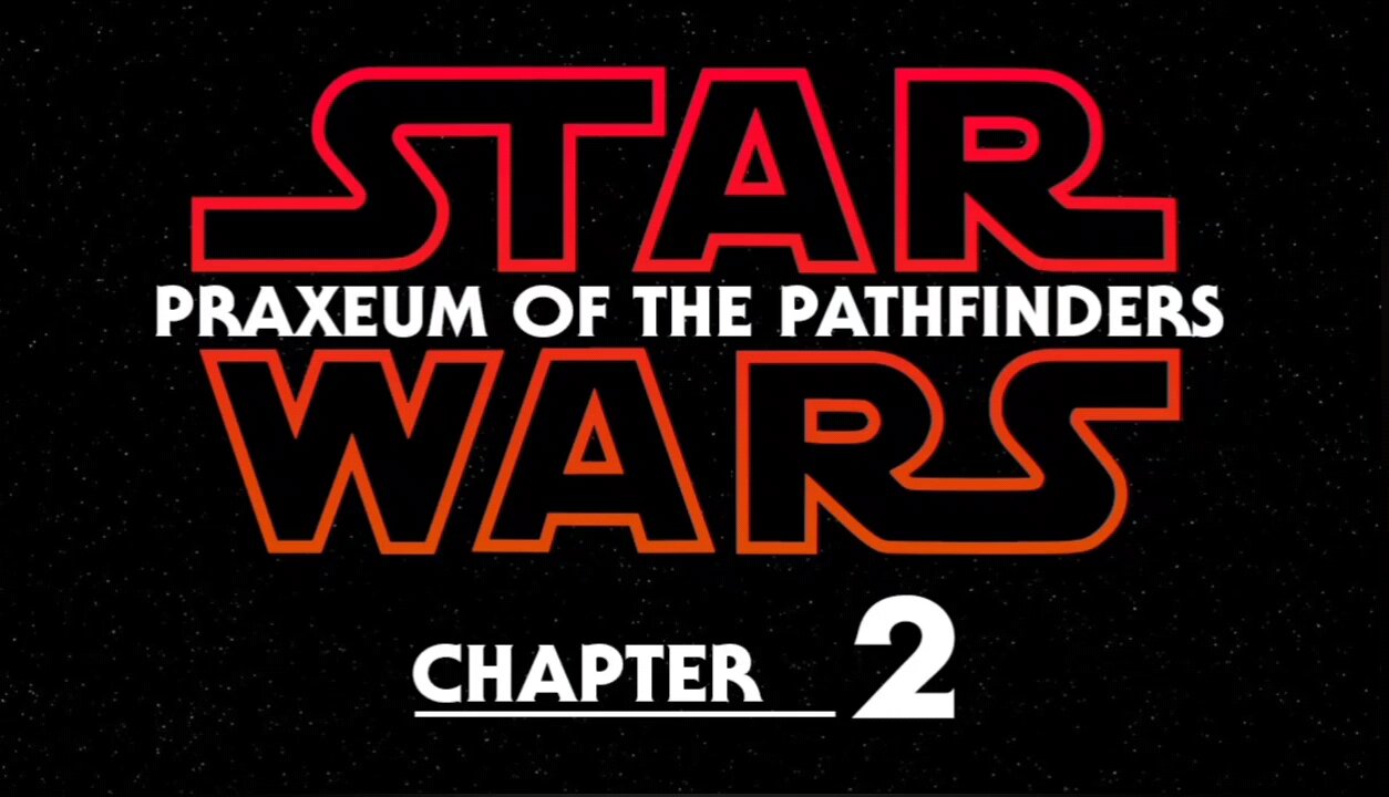 Star Wars: Praxeum of The Pathfinders, Chapter 2