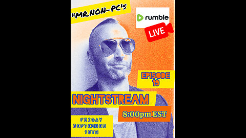MR. NON-PC's : NIGHTSTREAM - Episode 19