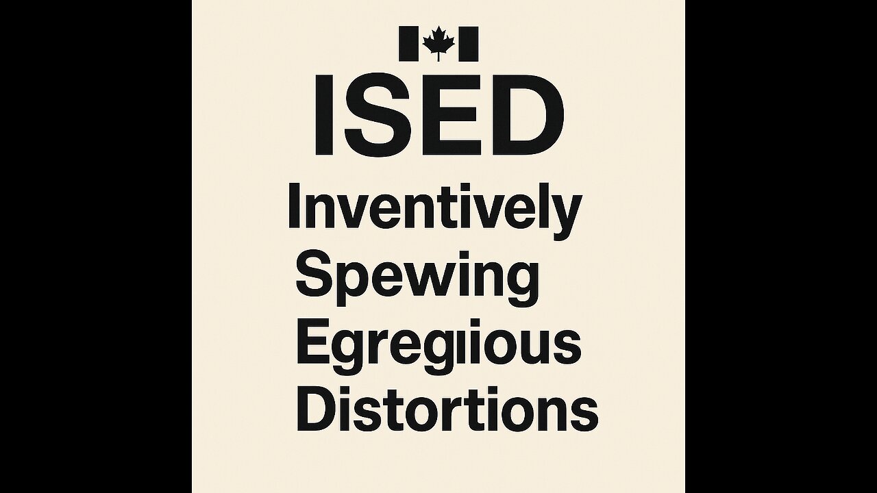 The ISED Canada Retaliation Files: The Fight for Truth – Part 9: Dismantling Fabricated Narratives