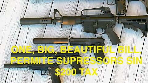 ONE BIG BEAUTIFUL BILL Suppressors fuera de la NFA