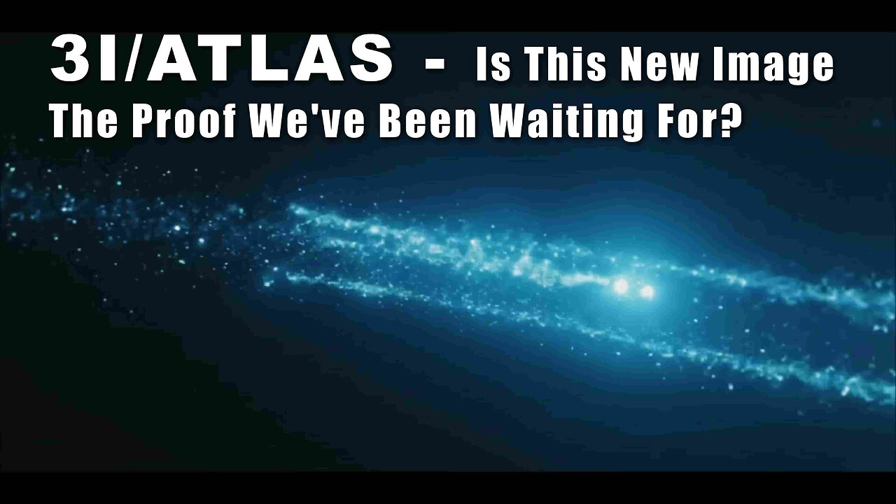 3I/ATLAS - Is This New Image The Proof We've Been Waiting For?