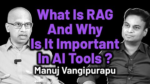 What Is RAG And Why Is It Important In Smart AI Tools ? | Dr. Bharadwaz | Manuj Vangipurapu