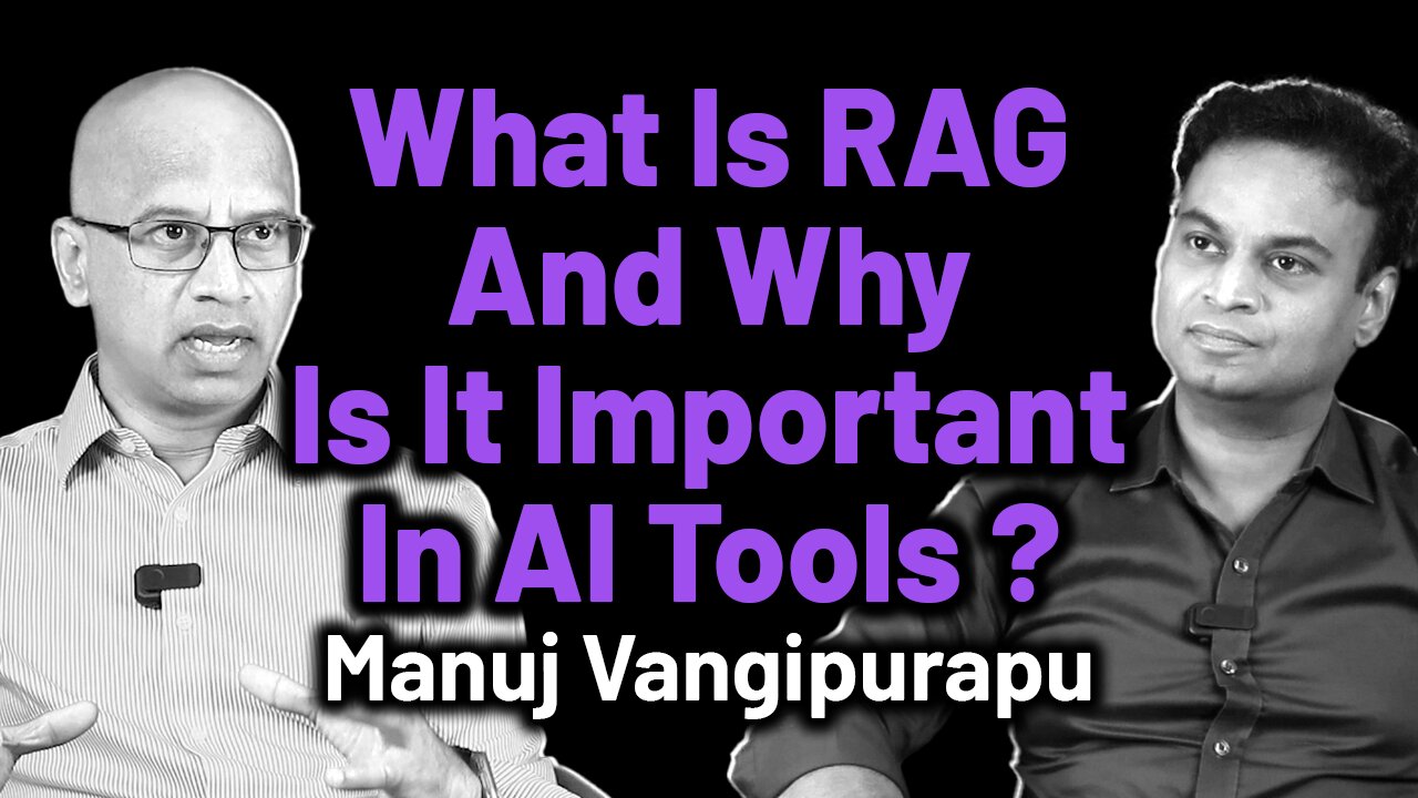 What Is RAG And Why Is It Important In Smart AI Tools ? | Dr. Bharadwaz | Manuj Vangipurapu