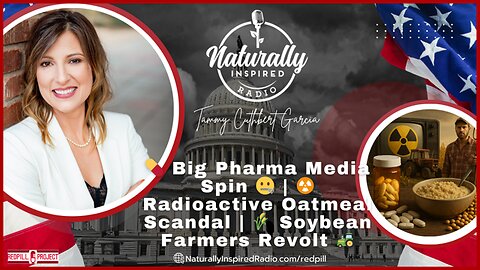 💊 Big Pharma Media Spin 🤐 | ☢️ Radioactive Oatmeal Scandal | 🌾 Soybean Farmers Revolt 🚜