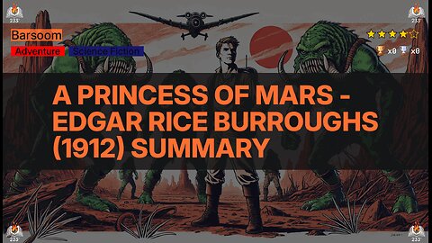 A Princess of Mars - Edgar Rice Burroughs (1912) Summary (Barsoom - 1)