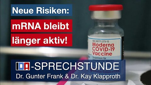 IDA🔝SPRECHSTUNDE💉👉Neue Risiken: mRNA bleibt länger aktiv - mit Dr. Frank + Dr. Klapproth 14.5.2025