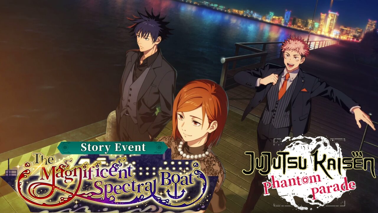 Jujutsu Kaisen Phantom Parade - The Magnificent Spectral Boat Story Event P1