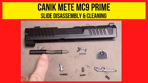Canik MC9 Prime Slide Disassembly for Detailed Cleaning