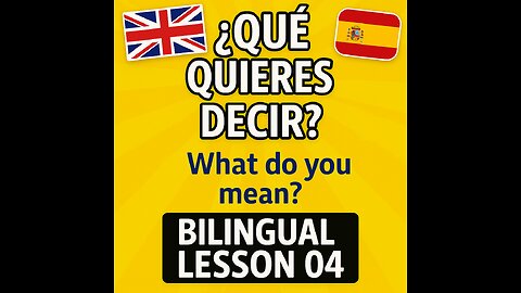 What Do You Mean? | ¿Qué Quieres Decir? | Learn English & Spanish – Ep 04