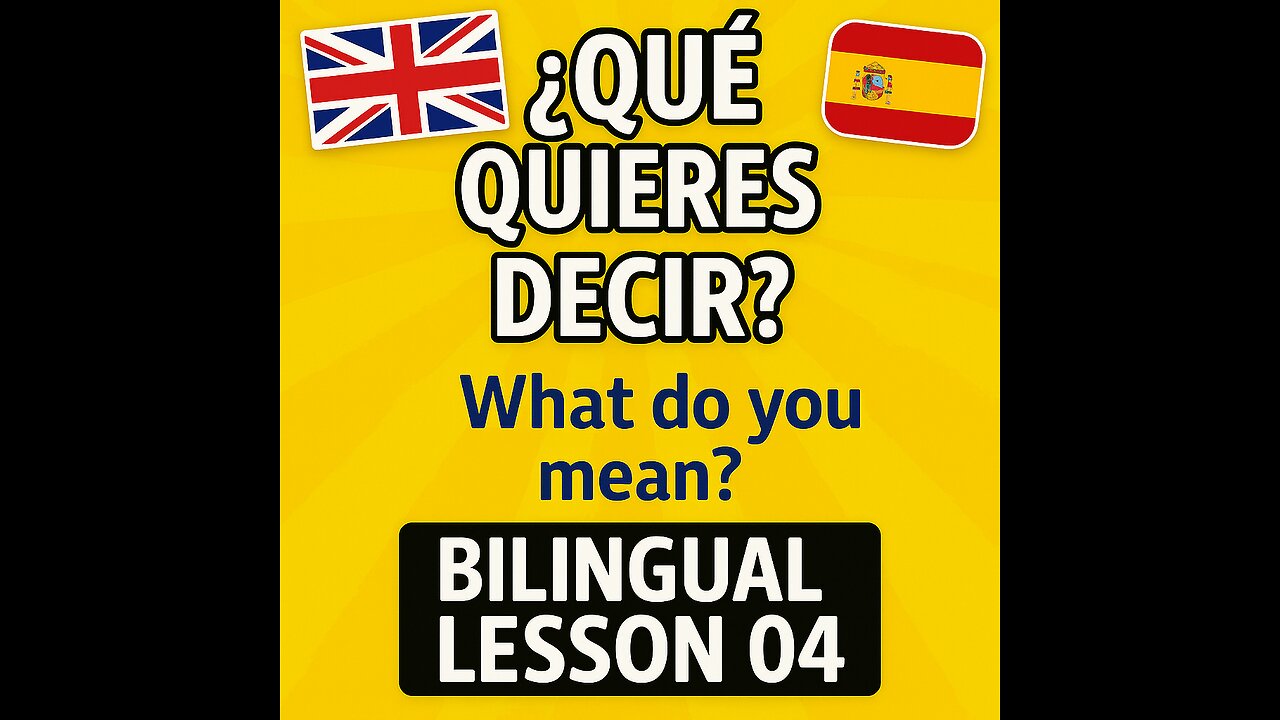 What Do You Mean? | ¿Qué Quieres Decir? | Learn English & Spanish – Ep 04