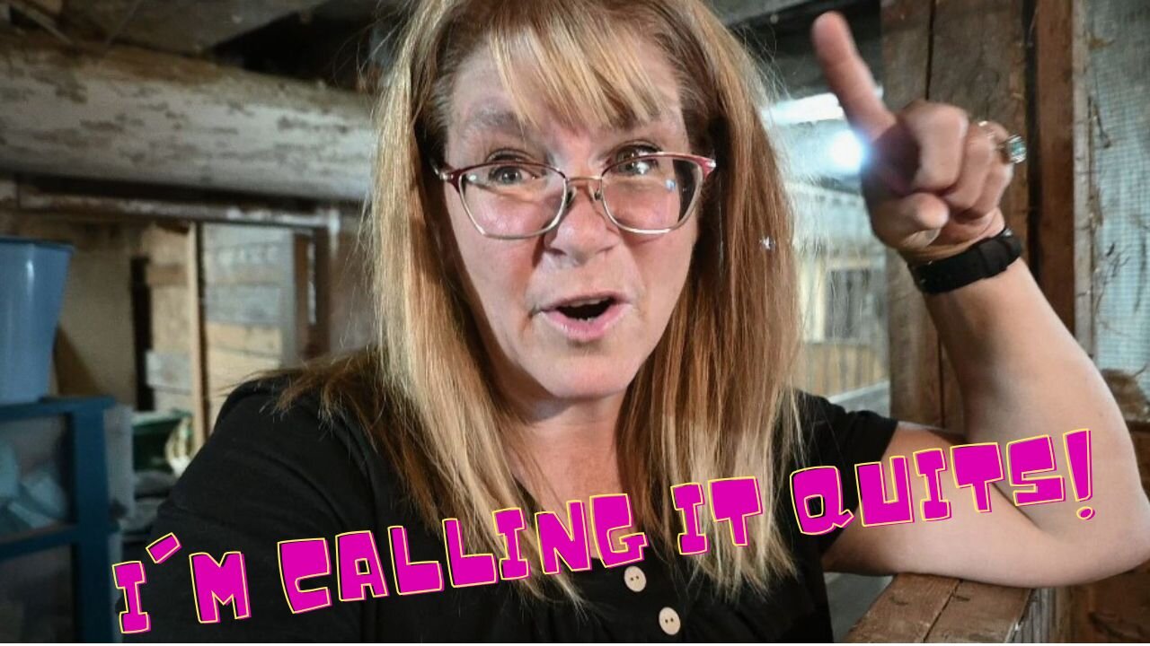That's IT ! I'm CALLING It QUITS!