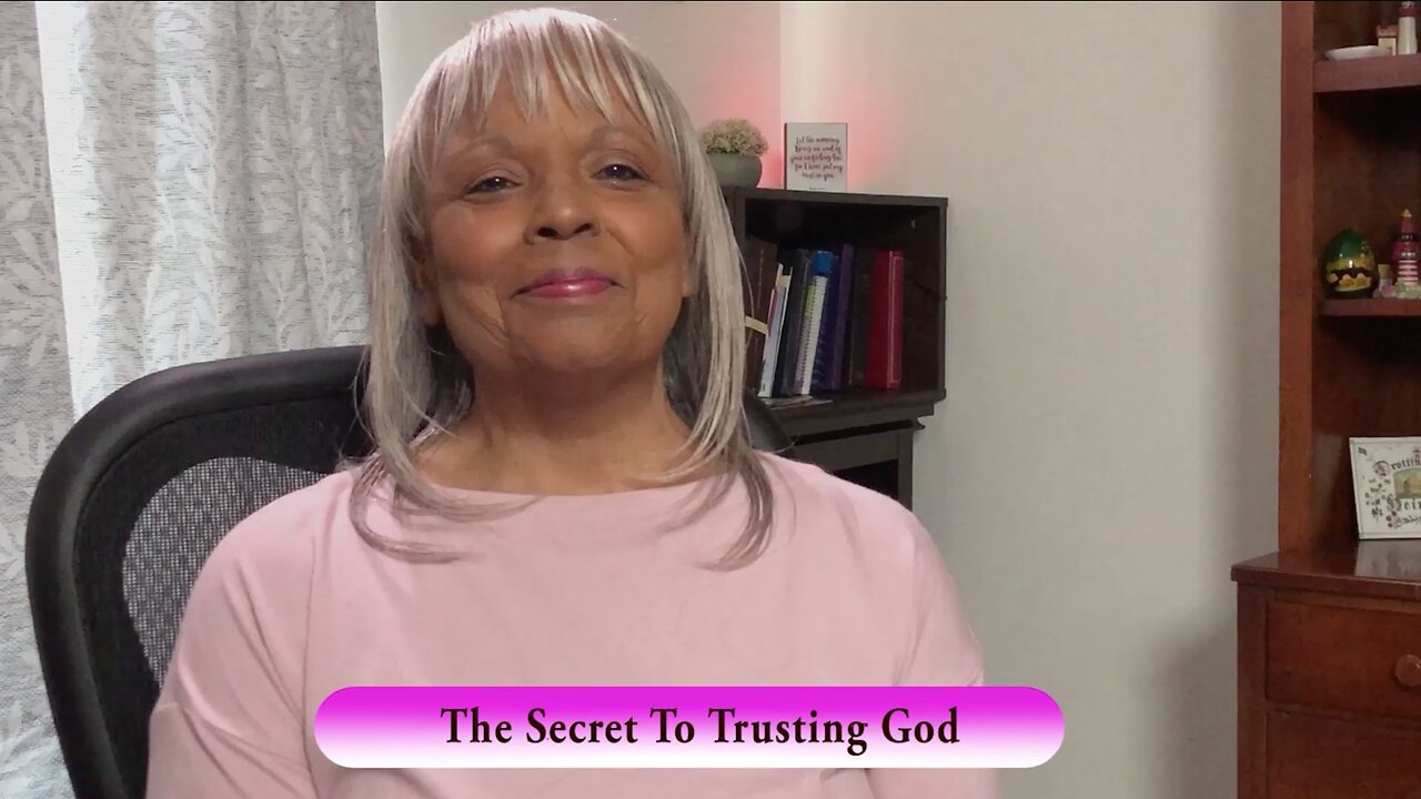 The Secret To Trusting God