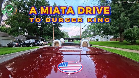 A Miata Drive To Burger King - August 1st, 2025