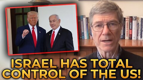Jeffrey Sachs REVEALS - How Israel Maintains Total Control of U.S. Foreign Policy