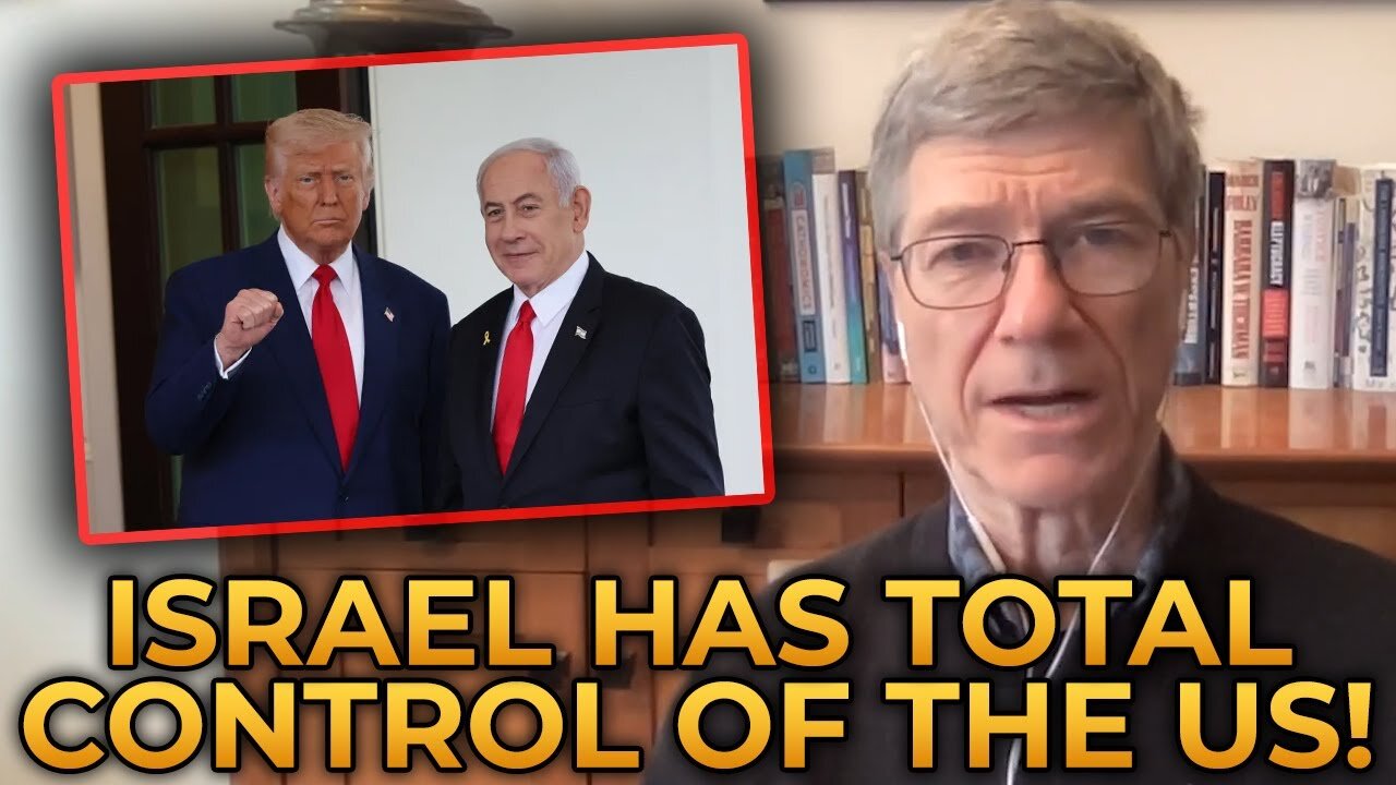 Jeffrey Sachs REVEALS - How Israel Maintains Total Control of U.S. Foreign Policy