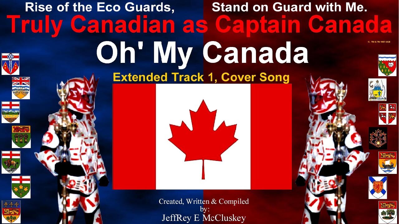 Oh' My Canada, Cover Song, Track 1, Extended Video Edition.