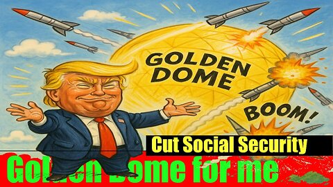 Social Security cut to fund War Golden Dome & Tax Cuts for the rich